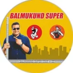 Balmukund Super